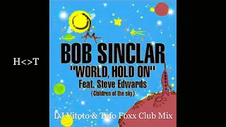 Bob Sinclar - World Hold On (DJ Vitoto & Tefo Foxx Remix)