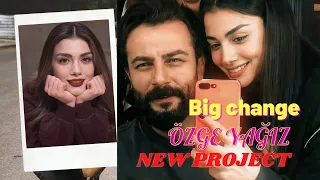 Big change Özge yağız new project[Another kind of love]!