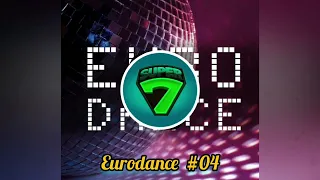 Eurodance #04 Super 7 Megamix
