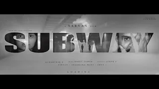 SUBWAY Official Trailer | Sarvan | Aradhana Bhat | Karthik | Ashok |  Rohit sower |