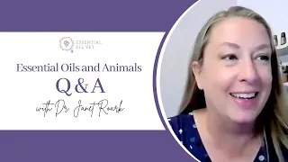 Essential Oil Vet Q & A | Dr. Janet Roark (2023.9.10)