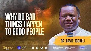 WHY DO BAD THINGS HAPPEN TO GOOD PEOPLE | DR DAVID OGBUELI #life #greatness #fame #success