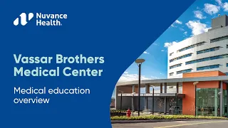 Nuvance Health Graduate Medical Education - Vassar Brothers Medical Center Overview