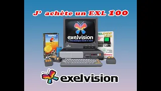 J'achète un ordinateur EXL 100 de la marque Exelvision