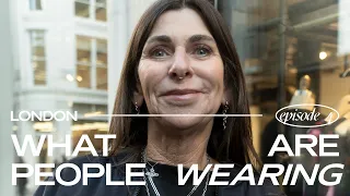 What Are People Wearing in London? Ep.4