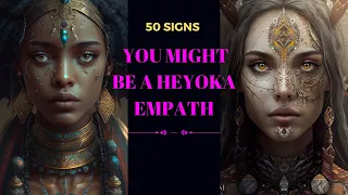 50 Signs  You Might be a Heyoka Empath