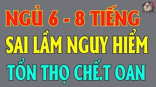 Ngủ 6-8 tiếng mỗi ngày - SAI LẦM cực kì nguy hiểm | THCS