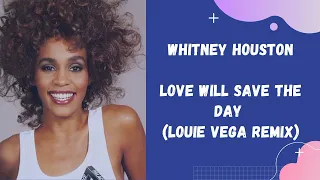 @whitneyhoustonmusic - Love Will Save The Day (Louie Vega Remix)