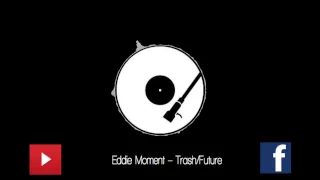 Eddie - Mix Trash/Future