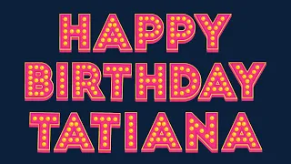 Happy Birthday Tatiana