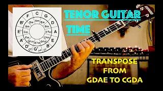 Transpose from GDAE to CGDA by Tenor Guitar Time with Todd GDAE