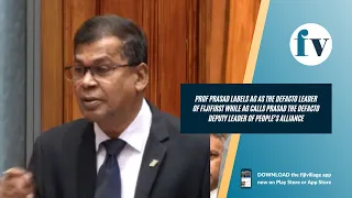 Prof Prasad labels AG as the defacto leader of FijiFirst | 07/04/2022