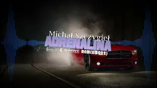 Michał Szczygieł - ADRENALINA (LegoDJ x DJ PATRYK REMIX 2022) 🏃‍♂️🔥