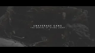 UNAVERAGE GANG - THE DEPTHS OF DYING LIGHT (Official Music Video)