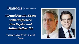 Virtual Faculty Event with Professors Dan Kryder & Julian Zelizer ’91