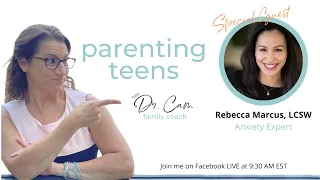 Helping Teens with Anxiety with Rebecca Marcus