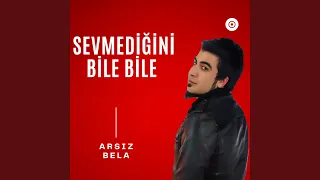 Sevmediğini Bile Bile