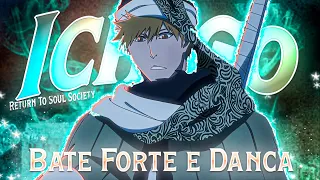 Brazillian Phonk - Bate Forte E Danca 💫| Ichigo Amv | Return To Soul Society |  Bleach TYBW