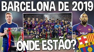 ONDE ESTÃO os jogadores do BARCELONA de 2019?