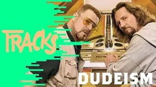 Dudeism - Dudes of the World, unite! | Arte TRACKS