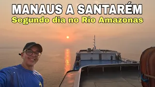 Ep07 Viagem de Barco | Manaus a Santarém | 2° dia no Rio Amazonas