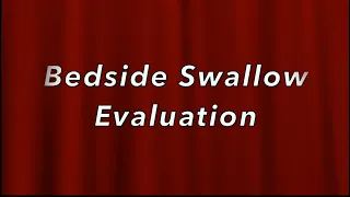 Bedside Swallow Evaluation