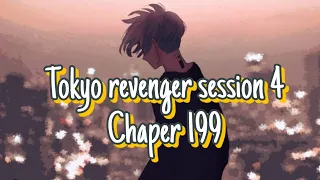 Tokyo revengers session 4 Chaper 199