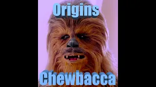 STAR WARS - The origins ofChewbacca