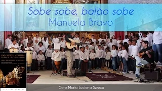 Sobe sobe, balão sobe – Manuela Bravo (Coro e Orquestra Maria Luciana Seruca)