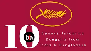 Bengali Talent Dominates Cannes: Discover 10 Cannes-favourite Bengalis from India-Bangladesh