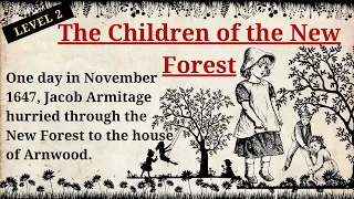 Improve your English 👍 English Story | The Children of the New Forest | Level 2 |Listen and Practice