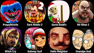 Poppy Playtime Chapter 3,Santa Baldi's Basics,Dark Riddle 2,Mr Meat 2,Witch Cry,Hello Neighbor 3