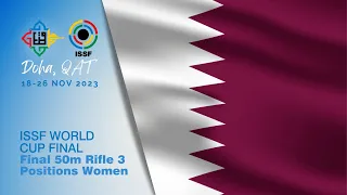 50m Rifle 3 Positions Women Final - 2023 Doha (QAT) - ISSF World Cup Final