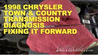 1998 Chrysler Town & Country Transmission Diagnosis -Fixing it Forward