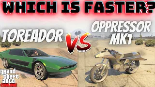 Toreador VS MK1 Oppressor GTA Online | Which is Faster ?!