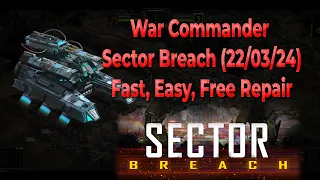 War Commander | Sector Breach (22/03/24) | Fast, Easy, Free Repair