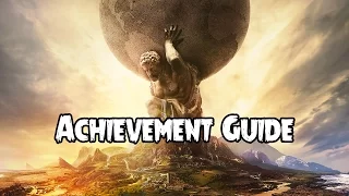 Achievement Guide for Civilization VI (with timestamps)