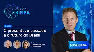 Conexão Kinea #02 | O presente, passado e o futuro do Brasil com Marcos Lisboa