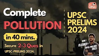 😷 Complete *POLLUTION* in one Video 🌎| 🚀UPSC-Prelims 2024|🤯This will BLOW your MIND |🎯 Must Watch