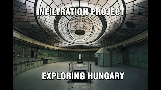 Infiltration: Exploring secret abandoned locations in Hungary Trailer