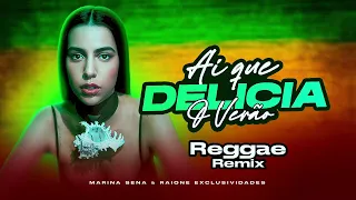 AI QUE DELICIA O VERÃO - (REGGAE REMIX) MARINA SENA