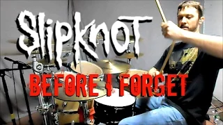 SLIPKNOT - Before I Forget - Drum Cover