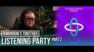 Listening Party: TXT "The Dream Chapter: ETERNITY" Reaction - First Listen PART 2