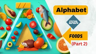 Exploring the Alphabet with  Foods - A to Z (Part 2) Fun Learning English for Kids! Cartoon Video