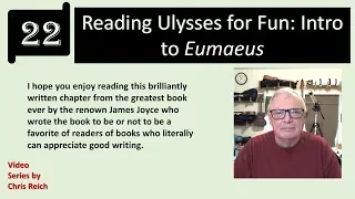 Ulysses Eumaeus Intro Video: Watch BEFORE Reading Chapter