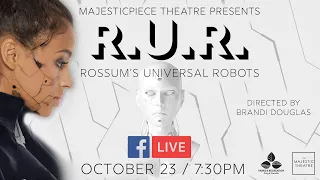 Majesticpiece Theatre Presents: R.U.R.: Rossum’s Universal Robots