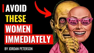 Jordan Peterson - Avoid These Women Immediately ( 3 RED FLAGS to watch out for )