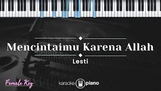 Mencintaimu Karena Allah - Lesti (KARAOKE PIANO - FEMALE KEY)