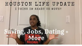 HOUSTON LIFE UPDATE | Things you should know. I’m ready to move + Dating? #Living in Houston #htx