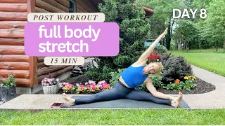 DAY 8 Full Body Post Workout Stretch in Just 15 min - Stretch and Mobility Challenge